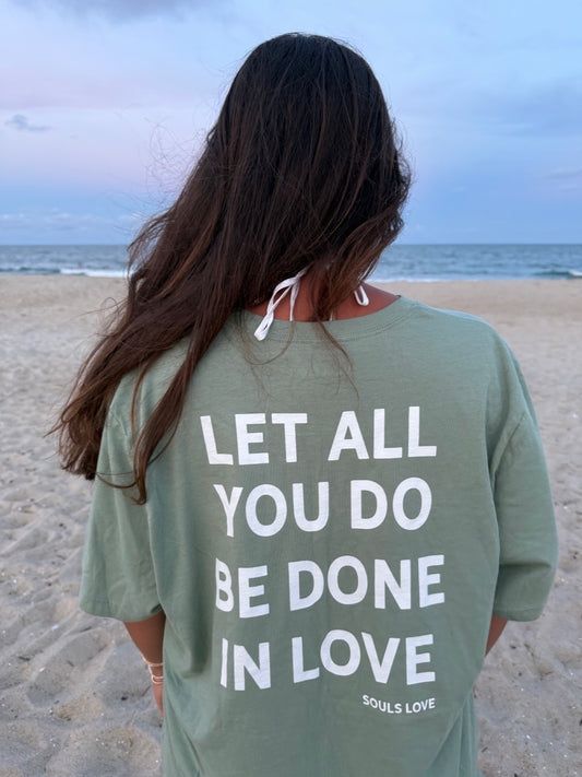 Let All You Do Be Done In Love