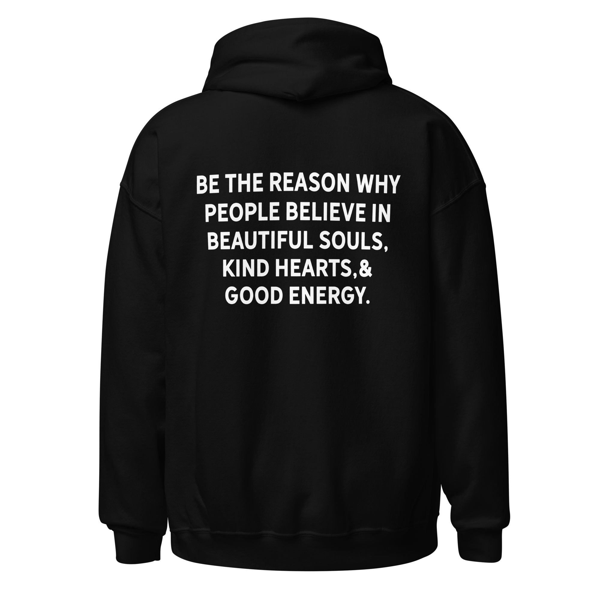 "Be The Reason People Believe in Beautiful Souls" Hoodie