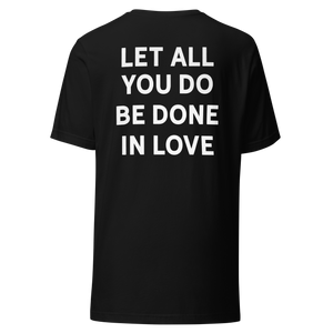 Let All You Do Be Done In Love