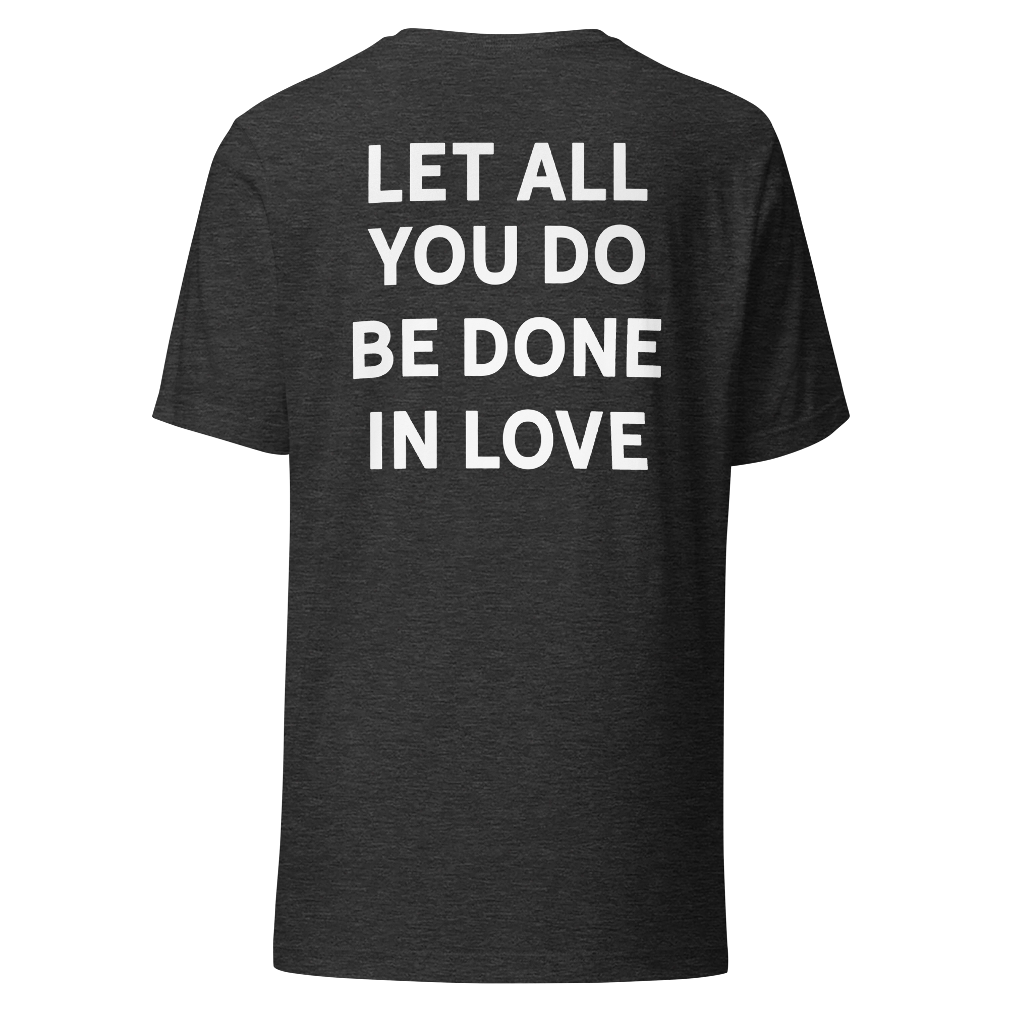 Let All You Do Be Done In Love