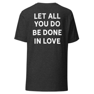 Let All You Do Be Done In Love
