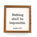 Nothing Shall Be Impossible