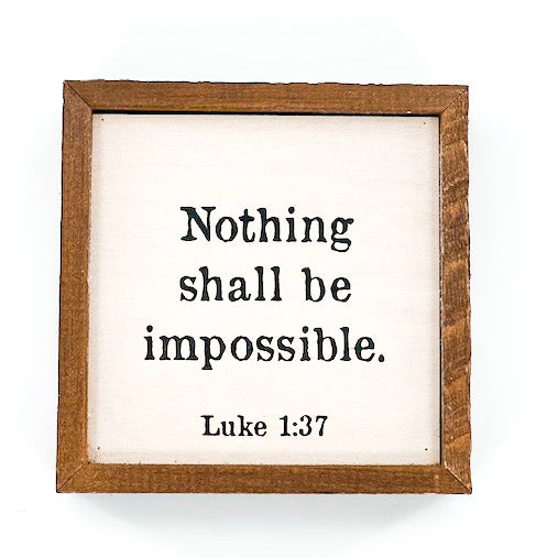 Nothing Shall Be Impossible